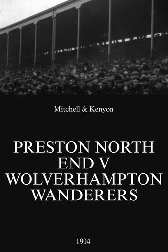 Movie poster for Preston North End v Wolverhampton Wanderers (1904)