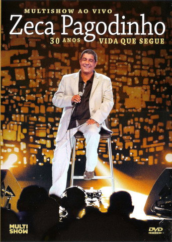 Movie poster for Zeca Pagodinho Multishow ao Vivo - 30 Anos - Vida Que Segue (2013)