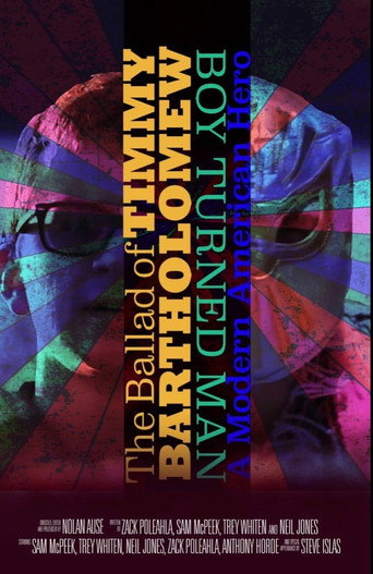 Movie poster for The Ballad of Timmy Bartholomew: Boy Turned Man, A Modern American Hero (2019)
