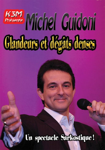 Movie poster for Michel Guidoni - Glandeurs et dégâts denses (2004)