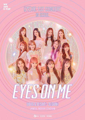 아이즈원 (IZ*ONE) - 1ST CONCERT IN SEOUL [EYES ON ME] poster