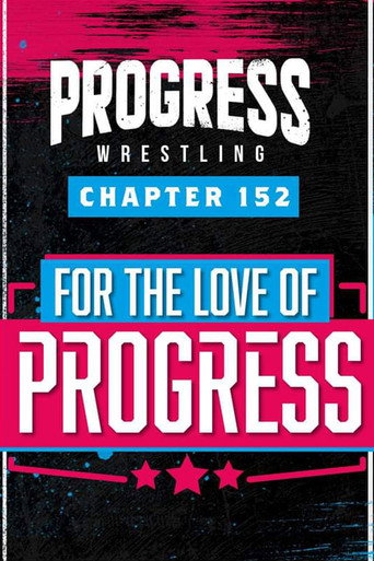 Movie poster for PROGRESS Chapter 152: For The Love Of PROGRESS (2023)
