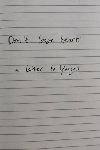 Don't lose heart - a letter to Yorgos poster