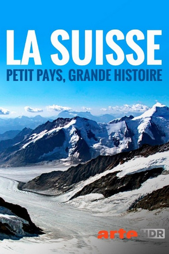 La Suisse : petit pays, grande histoire poster