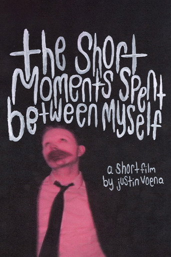 Movie poster for The Short Moments Spent Between Myself (2023)