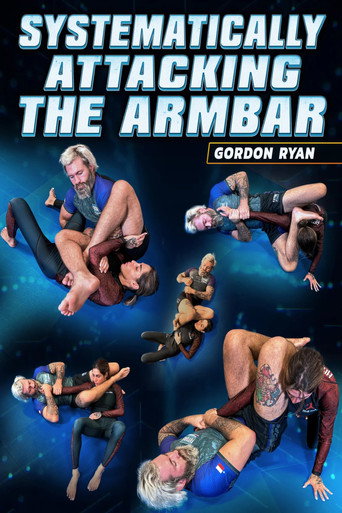 Series poster for Systematically Attacking The Arm Bar by Gordon Ryan (2023)