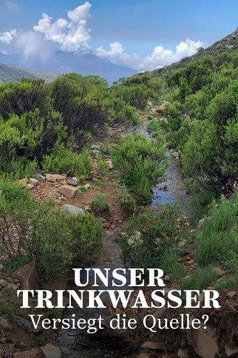 Movie poster for Unser Trinkwasser - Versiegt die Quelle? (2021)