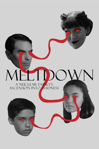 Meltdown: A Nuclear Family's Ascension into Madness poster