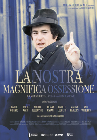 La nostra magnifica ossessione - Bernardo Bertolucci e la sua generazione poster