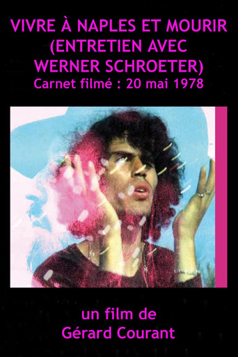 Movie poster for Vivre à Naples et Mourir (Entretien avec Werner Schroeter) (2011)