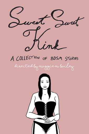 Movie poster for Sweet Sweet Kink: A Collection of BDSM Stories (2019)
