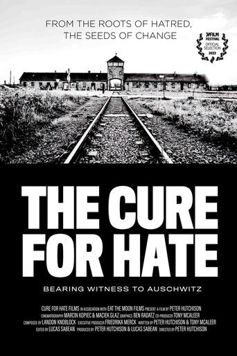 The Cure for Hate: Bearing Witness to Auschwitz poster