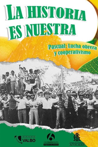 Movie poster for La historia es nuestra: Pascual, lucha obrera y cooperativismo (2019)