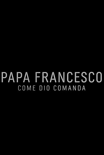 Movie poster for Papa Francesco: Come Dio comanda (2016)