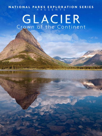 Movie poster for National Parks Exploration Series - Glacier Crown of the continent (2011)