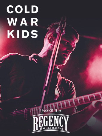 Movie poster for Cold War Kids: Live at The Regency Ballroom (2013)