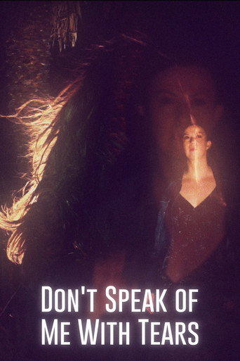 Movie poster for Don't Speak of Me with Tears (2020)