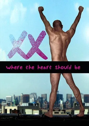 Movie poster for Xx: Where Your Heart Should Be (2007)