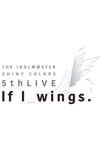THE IDOLM@STER SHINY COLORS 5thLIVE If I_wings poster