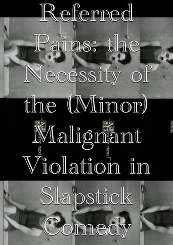 Movie poster for Referred Pains: the Necessity of the (Minor) Malignant Violation in Slapstick Comedy (2023)