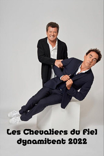 Les Chevaliers du Fiel dynamitent 2022 poster
