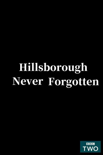 Movie poster for Hillsborough - Never Forgotten (2013)