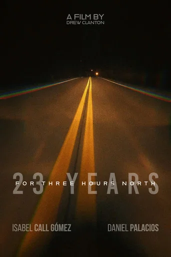 Movie poster for 23 Years for Three Hours North (2022)