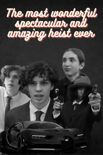 Movie poster for The Most Wonderful Spectacular and Amazing Heist Ever