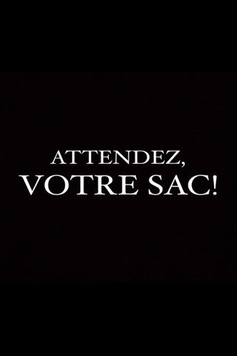 Movie poster for Attendez, votre sac!