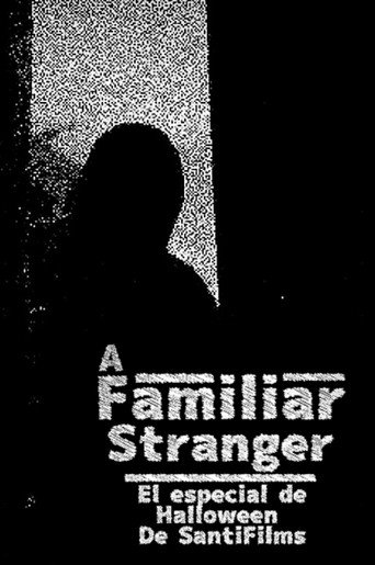 Movie poster for A STRANGER FAMILIAR (The SantiFilms Halloween special 1) (2022)