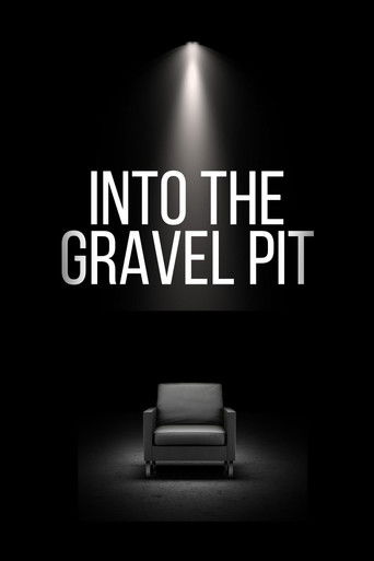 Into The Gravel Pit poster