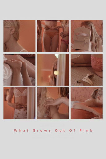 Movie poster for What grows out of pink (2015)