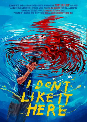 I Don't Like It Here poster