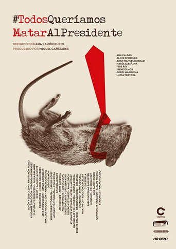 Series poster for Todos Queríamos Matar Al Presidente (2018)