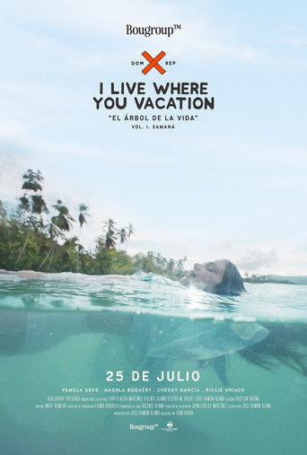 Movie poster for I Live Where You Vacation, El Árbol de la Vida Vol. I. Samaná