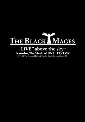 Movie poster for THE BLACK MAGES LIVE "Above the Sky" (2006)