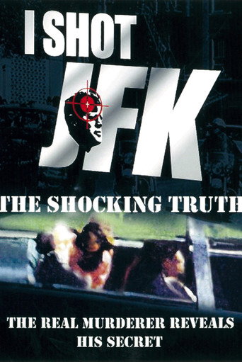 I Shot JFK: The Shocking Truth poster
