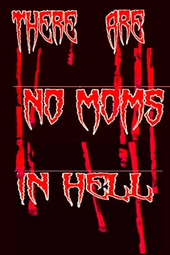 Movie poster for There Are No Moms in Hell (2019)