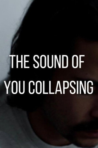 Movie poster for The Sound of You Collapsing (2023)