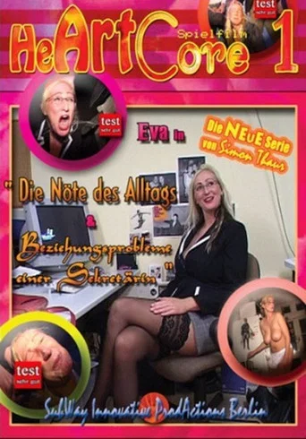 Movie poster for HeARTCore 1: Die Nöte des Alltags & Die Beziehungsprobleme einer Sekretärin (2006)