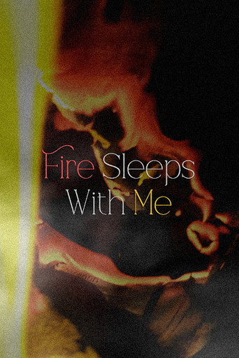 Movie poster for Fire Sleeps With Me (2026)