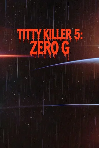 Movie poster for Titty Killer 5: Zero G