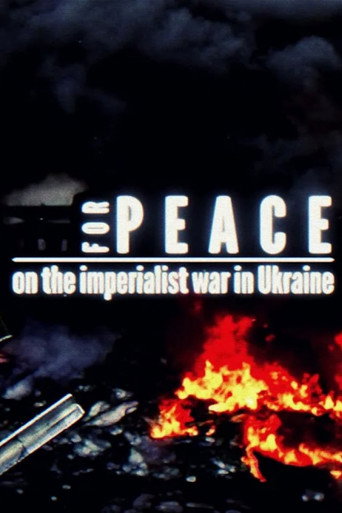 Movie poster for For peace: on the imperialist war in Ukraine