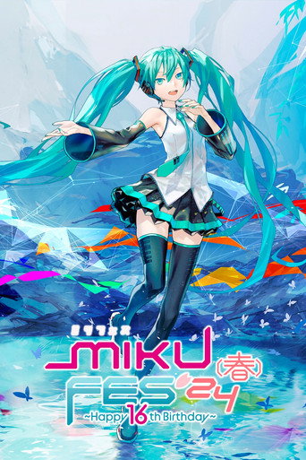 Movie poster for Hatsune Miku MIKU FES’24（春）～Happy 16th Birthday～ (2024)