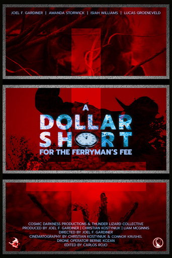 Movie poster for A Dollar Short For The Ferryman's Fee (2025)