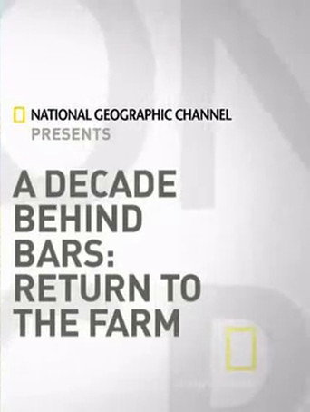 Movie poster for A Decade Behind Bars: Return to the Farm (2009)