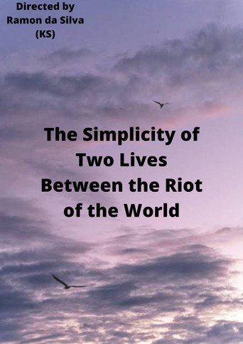 Movie poster for The Simplicity of Two Lives Between the Riot of the World (2021)
