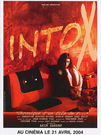 Movie poster for Intox, chronique d'un fils de p... (2004)