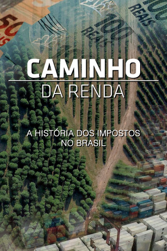 Movie poster for Caminho da Renda - A História dos Impostos no Brasil (2022)