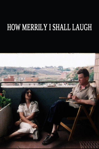 Movie poster for How Merrily I Shall Laugh: Danièle Huillet and Jean-Marie Straub on Their Film Class Relations (1984)